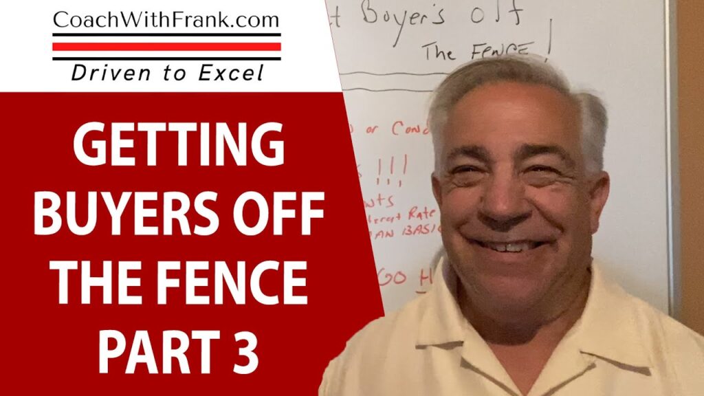 How To Get Buyers off the Fence – Part 3